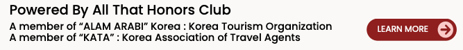 Powered By All That Honors Club - A member of ALAM ARABI Korea: Korea Tourism Organization. A member of KATA: Korea Association of Travel Agents. Learn more